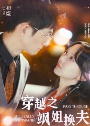 Pass Through: She Really Changes Husband - Asian drama recommendation
