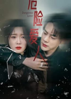 Dangerous Lover (2024) - Asian drama recommendation