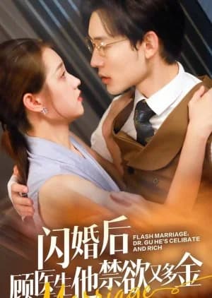 Flash Marriage, Dr. Gu He's Celibate and Rich (2024) - Asian drama recommendation