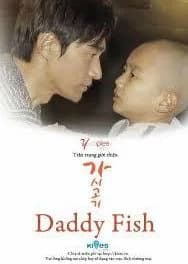 Daddy Fish - Asian drama recommendation